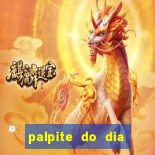 palpite do dia para hoje